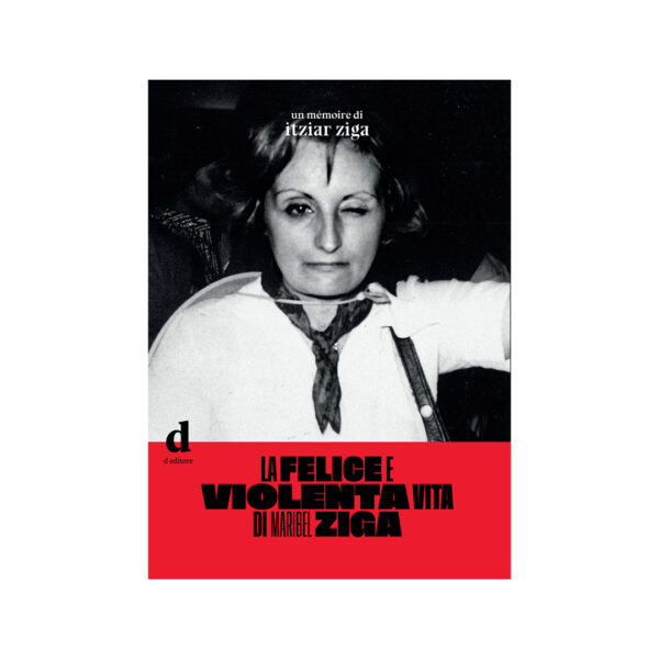 La felice e violenta vita di Maribel Ziga