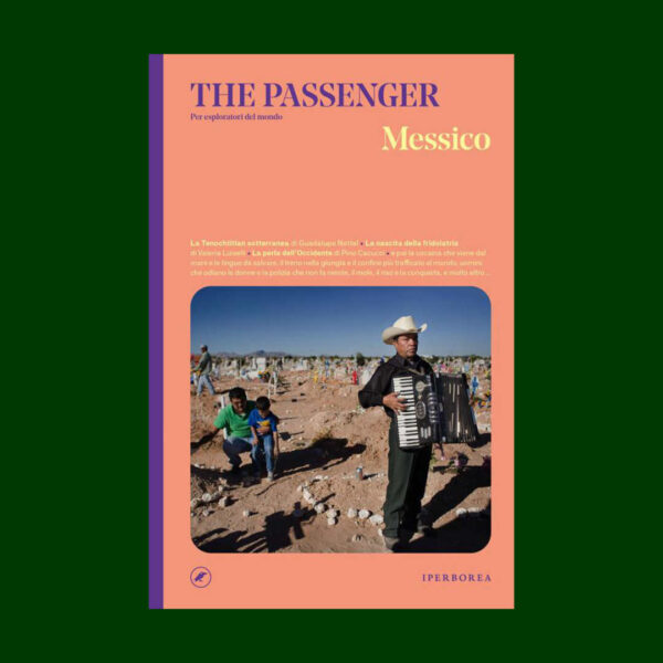 Messico. The Passenger. Per esploratori del mondo