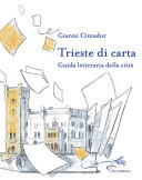 Trieste di carta. Guida letteraria della