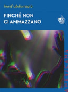 Finché non ci ammazzano