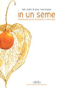In un seme. Manuale per piccoli collezionisti di meraviglie.