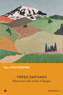 Verso Santiago. Divagazioni sulle strade di Spagna