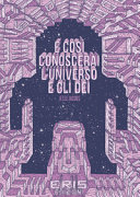 E così conoscerai l'universo e gli dèi