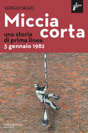 Miccia corta. Una storia di prima linea.