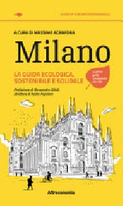 Milano. La guida ecologica, sostenibile e solidale