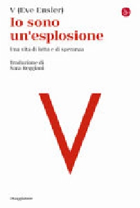 Io sono un'esplosione. Una vita di lotta e di speranza