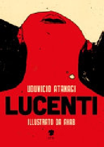 Lucenti. Ediz. illustrata