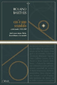 Cos'è uno scandalo. Testi su se stesso, l'arte, la scrittura e la società. Scritti inediti 1933-1980