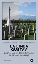 Linea Gustav. I luoghi della battaglia da Ortona a Cassino