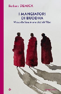 I mangiatori di Buddha. Vita e ribellion