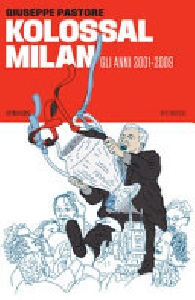 Kolossal Milan. Gli anni 2001 -