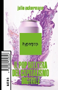 Hyperpop. Il pop nell'era del capitalism