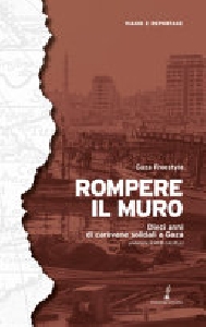 Rompere il muro. Dieci anni di carovane