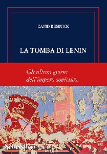 LA TOMBA DI LENIN. GLI ULTIMI GIORNI DEL