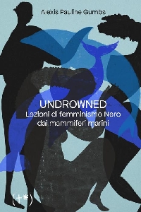 Undrowned. Lezioni di femminismo nero da