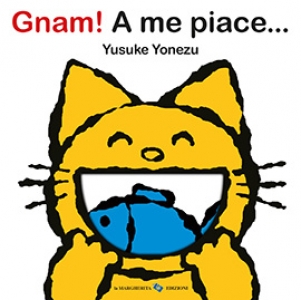 GNAM! A ME PIACE.... EDIZ. A COLORI