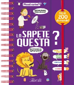 La sapete questa? piccoli curiosi. ediz.