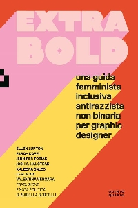 Extra bold. una guida femminista, inclus