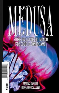 Medusa. storie dalla fine del mondo (per