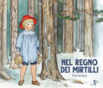 Nel regno dei mirtilli. ediz. a colori