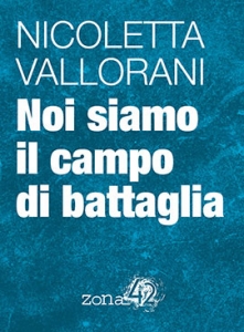 Noi siamo il campo di battaglia